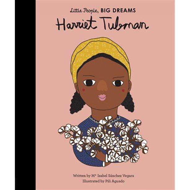 Harriet Tubman: Little People, Big Dreams