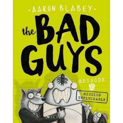 The Bad Guys - Book 2 - Mission Unpluckable