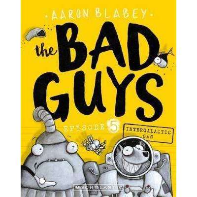 The Bad Guys - Book 5 -  Intergalactic Gas