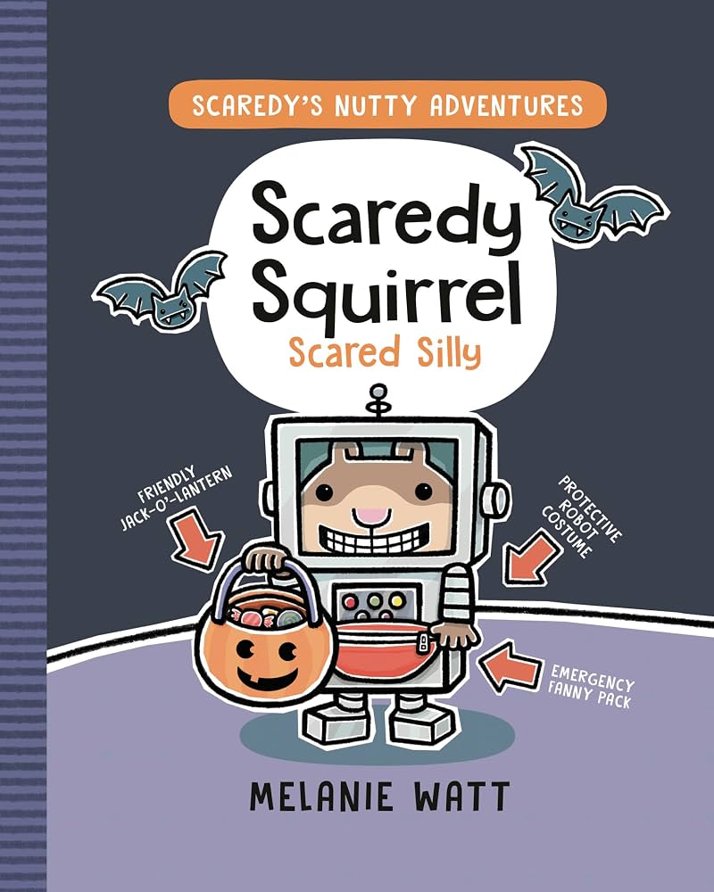 Scaredy Squirrel Scared Silly (Scaredy's Nutty Adventures Book 4)