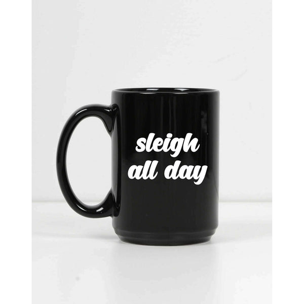 "Sleigh All Day" Mug