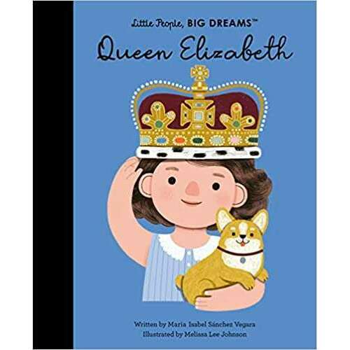 Little People, Big Dreams : Queen Elizabeth