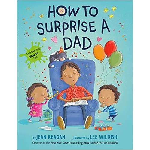 How To Surprise A Dad