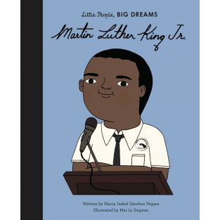 Martin Luther King Jr: Little People, Big Dreams
