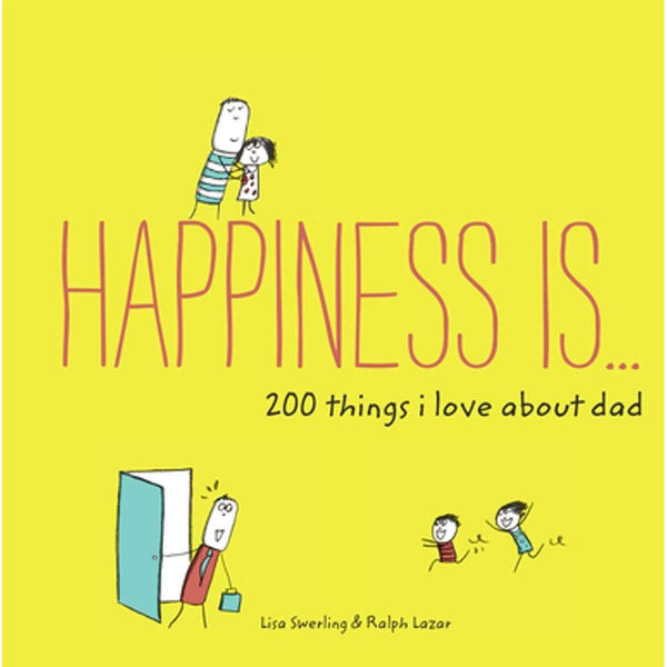 Happiness is....200 thinks I love about dad